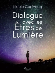 Dialogue avec les Êtres de Lumière