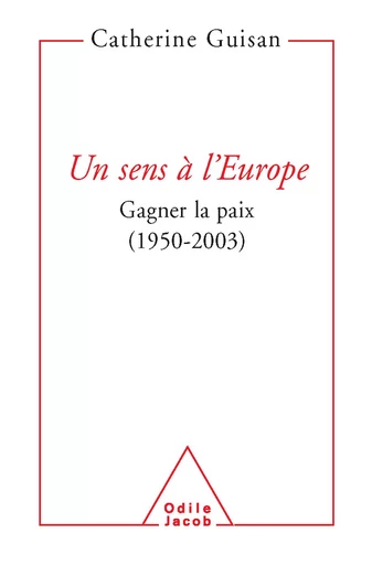 Un sens à l'Europe - Catherine Guisan - Odile Jacob