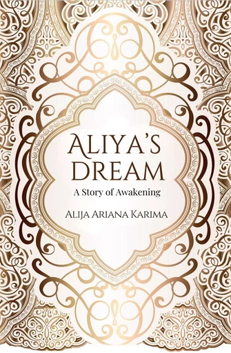 Aliya's Dream - A Story of Awakening - Alija Ariana Karima - Bookelis