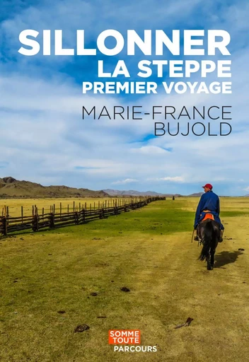 Silloner la steppe - Marie-France Bujold - Productions Somme toute