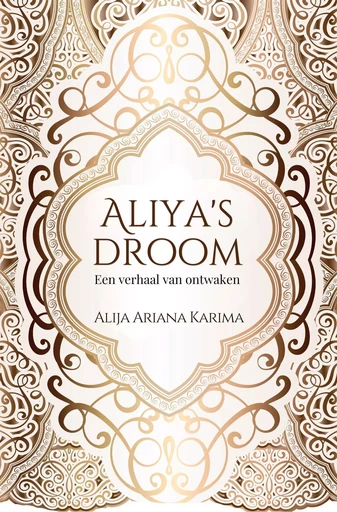 Aliya's  droom - Een verhaal van ontwaken - Alija Ariana Karima - Bookelis