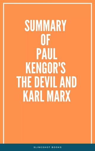 Summary of Paul Kengor's The Devil and Karl Marx -  Slingshot Books - Slingshot Books