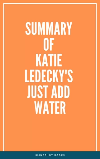 Summary of Katie Ledecky's Just Add Water -  Slingshot Books - Slingshot Books