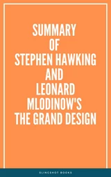 Summary of Stephen Hawking and Leonard Mlodinow's The Grand Design