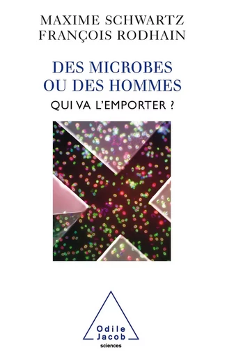 Des microbes ou des hommes - Maxime Schwartz, François Rodhain - Odile Jacob