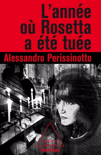 L' année où Rosetta a été tuée - Alessandro Perissinotto - Odile Jacob