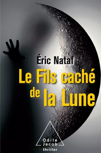 Le Fils caché de la Lune - Éric Nataf - Odile Jacob