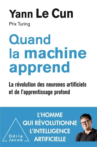 Quand la machine apprend - Yann Le Cun - Odile Jacob