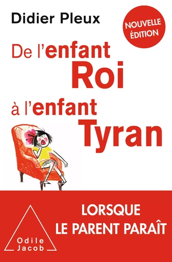 De l’enfant roi à l’enfant tyran - Didier Pleux - Odile Jacob