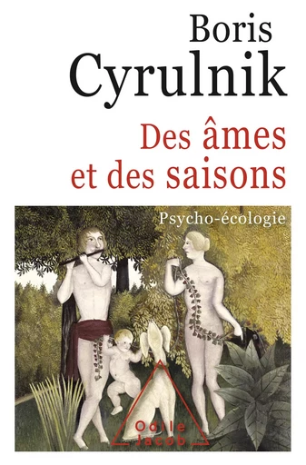 Des âmes et des saisons - Boris Cyrulnik - Odile Jacob