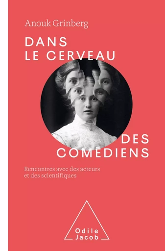 Dans le cerveau des comédiens - Anouk Grinberg - Odile Jacob