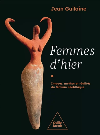 Femmes d'hier - Jean Guilaine - Odile Jacob