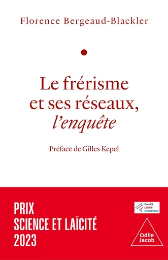 Le Frérisme et ses réseaux - Florence Bergeaud-Blackler - Odile Jacob