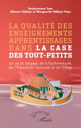 La qualité des enseignements apprentissages dans la case des tout-petits