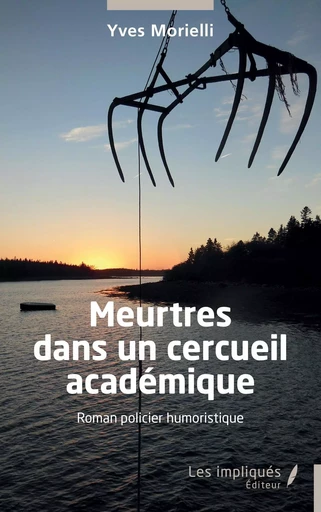 Meurtres dans un cercueil académique - Yves Morielli - Les Impliqués