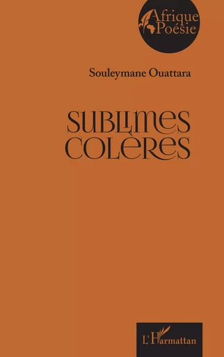 Sublimes colères - Souleymane Ouattara - Editions L'Harmattan