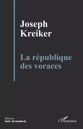 La république des voraces - Joseph Kreiker - Editions L'Harmattan