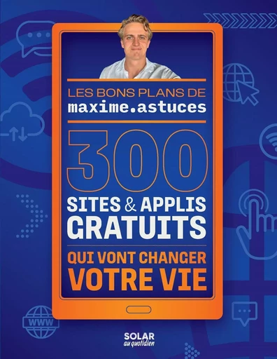 300 sites & applis gratuits qui vont changer votre vie -  Maxime Astuces - edi8