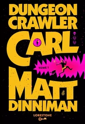 Dungeon Crawler Carl - Tome 1 : une aventure de LitRPG. Saga de science-fiction et fantasy post apocalyptique aux millions de lecteurs, Livre nouveauté 2024 (version française)