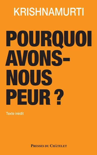 Pourquoi avons-nous peur ? - Jiddu Krishnamurti - L'Archipel