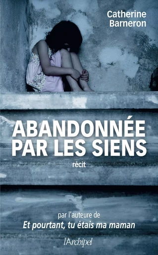 Abandonnée par les siens - Catherine Barneron - L'Archipel