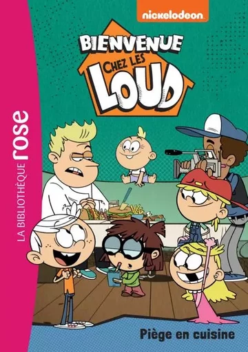 Bienvenue chez les Loud 49 - Piège en cuisine -  Nickelodeon - Hachette Jeunesse