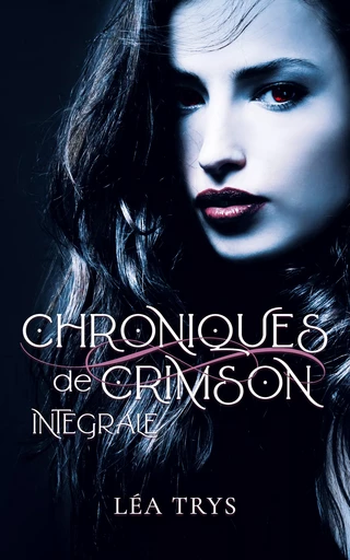 Chroniques de Crimson - Intégrale (série romance paranormale) - Léa Trys - Léa Trys