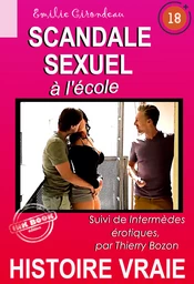 Scandale sexuel à l’école ! suivi de Intermèdes érotiques [Histoire vraie]