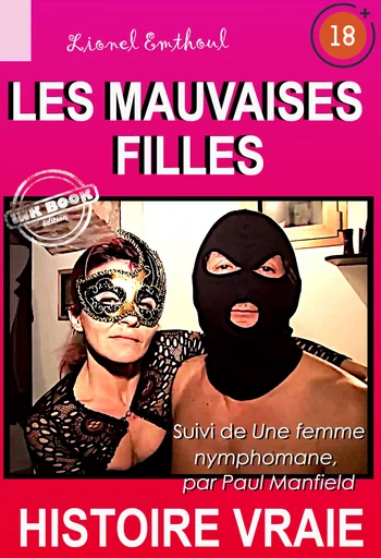 Les mauvaises filles, suivi de Une femme nymphomane [Histoire vraie] - Lionel Emthoul, Paul Manfield - Ink book