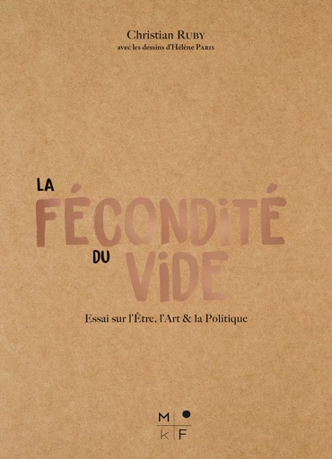 La fécondité du vide - Christian Ruby - MkF Éditions