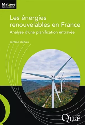 Les énergies renouvelables en France - Jérôme Dubois - Quae