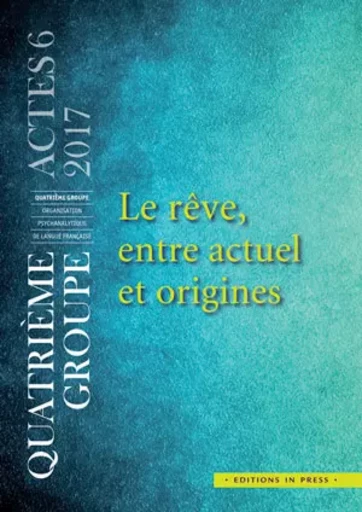 Le rêve, entre actuel et origines - Jean-Jacques Barreau - Éditions In Press