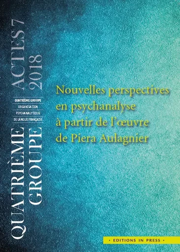 Nouvelles perspectives en psychanalyse à partir de l'œuvre de Piera Aulagnier - Jean-Jacques Barreau - Éditions In Press