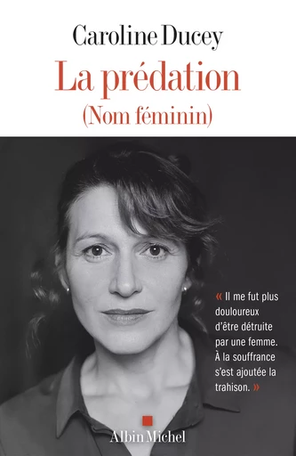 La Prédation (nom féminin) - Caroline Ducey - Albin Michel