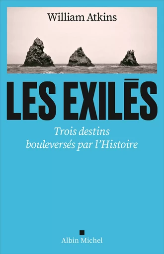 Les Exilés - William Atkins - Albin Michel