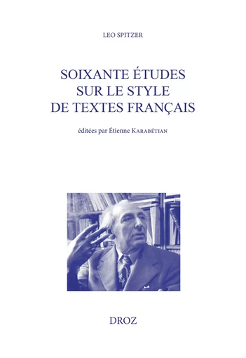 Soixante études sur le style de textes français - Leo Spitzer - Librairie Droz