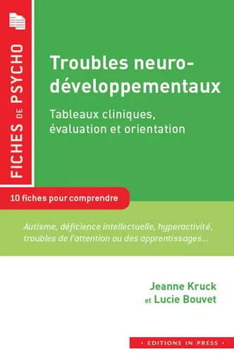 Troubles neuro-développementaux - Jeanne Kruck, Laura Bouvet - Éditions In Press