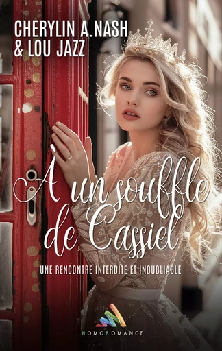 À un souffle de Cassiel - Cherylin A.Nash, Lou Jazz, Homoromance Éditions - Homoromance Éditions