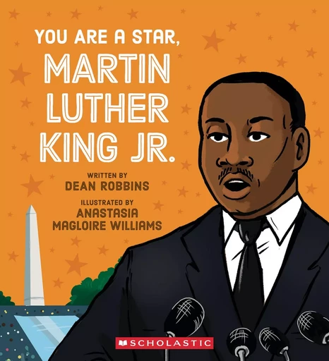 You Are a Star, Martin Luther King, Jr. - Dean Robbins - Scholastic Inc.