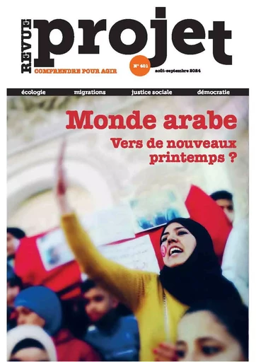 Revue Projet 401 : Monde Arabe. Vers de nouveaux printemps ? - Collectif Auteur - Revue Projet