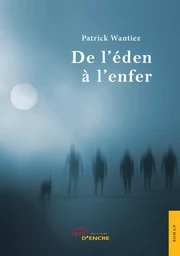 De l’éden à l’enfer