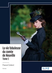 La vie fabuleuse du comte de Neuville