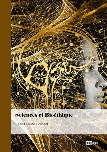 Sciences et Bioéthique - Jean-Claude Dousset - Publibook