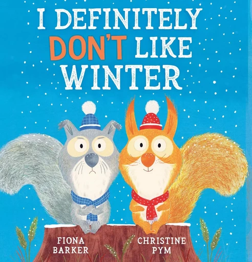 I Definitely Don't Like Winter - Fiona Barker - Scholastic Inc.