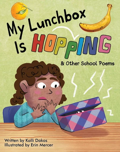 My Lunchbox is Hopping & Other School Poems - Kalli Dakos - DC Canada Education Publishing