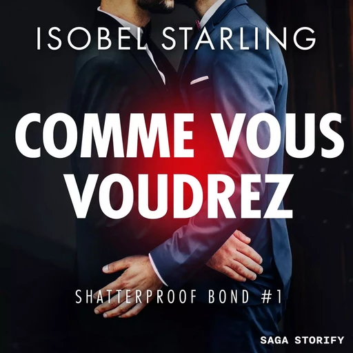 Comme vous voudrez (Shatterproof Bond 1) - Isobel Starling - Saga Egmont French