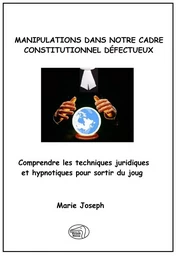 Manipulations dans notre cadre constitutionnel défectueux