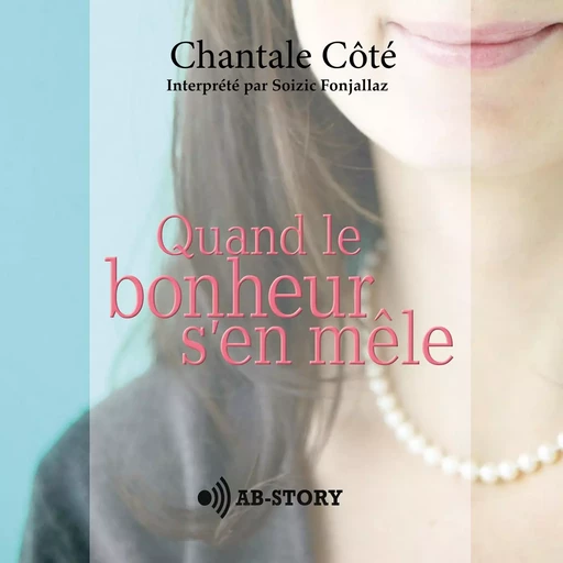 Quand le bonheur s’en mêle - Chantale Côté - Dèstrom-Corp