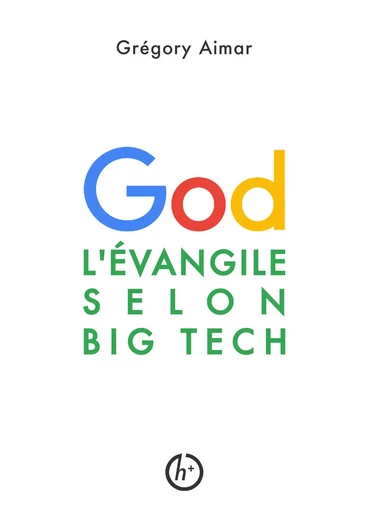 L'Évangile selon Big Tech - Grégory Aimar - Librinova