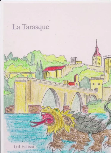 La Tarasque - Gil Esteca - Librinova